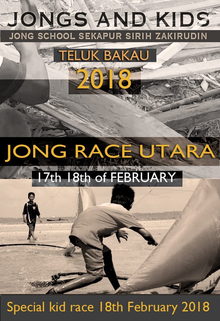 Event poster for the Jong Race Utara, Teluk Bakau, 17-18 February 2018, over sepia photos of boat timbers and a kid wading a jong ashore